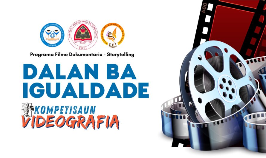 DALAN BA IGUALDADE – “Storytelling – Filme Dokumentariu” (Destinadu ba Estudante Ensinu Superior Publiku/Privadu)