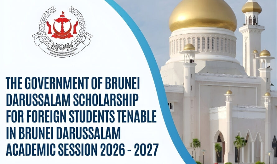 THE GOVERNMENT OF BRUNEI DARUSSALAM SCHOLARSHIP TO FOREIGN STUDENTS TENABLE IN BRUNEI DARUSSALAM 2026/2027 ACADEMIC SESSION